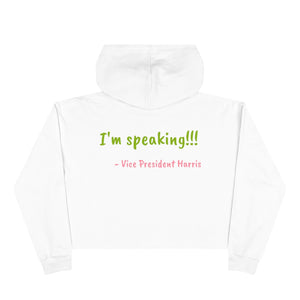 "I'm Speaking" Crop Hoodie | Pink & Green